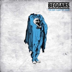 Beggars - The Day I Lost My Head in the group CD / Hårdrock at Bengans Skivbutik AB (3267222)