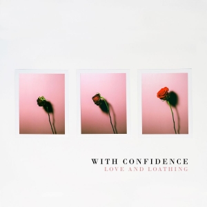 With Confidence - Love And Loathing in the group CD / Pop-Rock at Bengans Skivbutik AB (3268368)