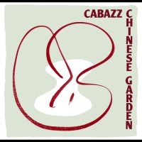 Cabazz - Chinese Garden in the group CD / Jazz at Bengans Skivbutik AB (3274085)