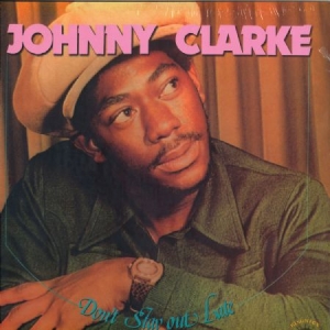 Johnny Clarke - Don?T Stay Out Late in the group CD / Reggae at Bengans Skivbutik AB (3276048)