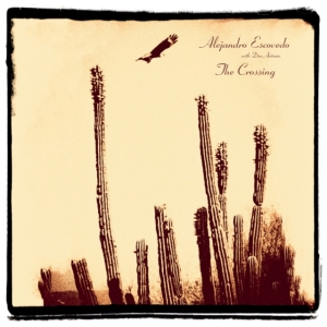 Escovedo Alejandro - Crossing - Ltd.Ed. in the group CD / Pop-Rock at Bengans Skivbutik AB (3277876)