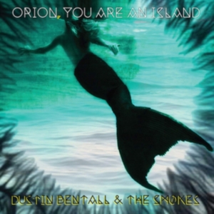 Bentall  Dustin & The Smokes - Orion, You Are An Island in the group OTHER / Övrigt /  at Bengans Skivbutik AB (3278087)