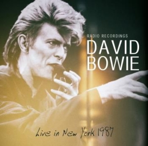 Bowie David - Live In New York 1987 (Fm) in the group CD / Rock at Bengans Skivbutik AB (3278324)