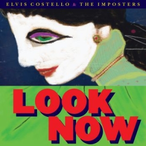 Elvis Costello & The Imposters - Look Now in the group CD / CD Popular at Bengans Skivbutik AB (3301987)