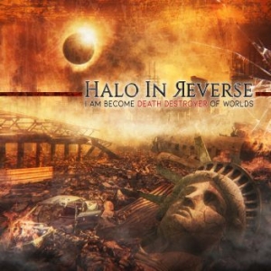 Halo In Reverse - I Am Become Death Destroyer Of Worl in the group CD / Pop at Bengans Skivbutik AB (3302215)