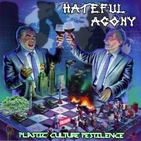Hateful Agony - Plastic, Culture, Pestilence in the group CD / New releases / Hardrock/ Heavy metal at Bengans Skivbutik AB (3302237)