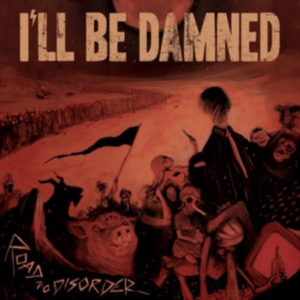I'll Be Damned - Road To Disorder in the group CD / Dansk Musik,Hårdrock at Bengans Skivbutik AB (3302488)