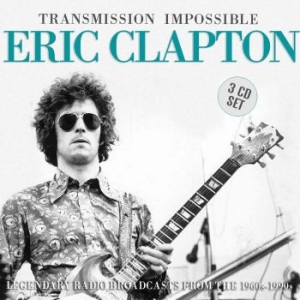 Clapton Eric - Transmission Impossible (3Cd) in the group CD / Pop-Rock at Bengans Skivbutik AB (3304654)