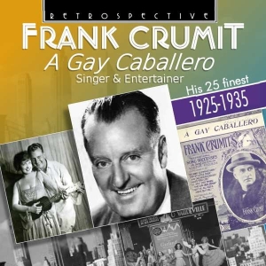 Frank Crumit - A Gay Caballero in the group CD at Bengans Skivbutik AB (3305434)