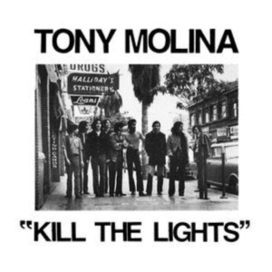 Molina Tony - Kill The Lights in the group OTHER / Övrigt /  at Bengans Skivbutik AB (3306714)