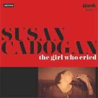 Cadogan Susan - Girl Who Cried in the group CD / Upcoming releases / Reggae at Bengans Skivbutik AB (3306775)