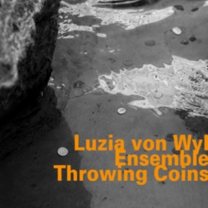 Luzia Von Wyl Ensemble - Throwing Coins in the group Externt_Lager /  at Bengans Skivbutik AB (3307140)