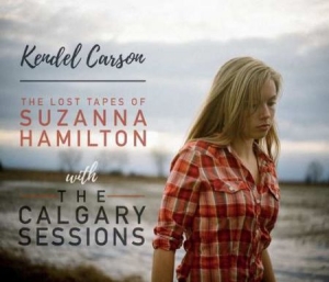 Carson Kendel - Lost Tapes/Calgary Session in the group CD / Country at Bengans Skivbutik AB (3307649)