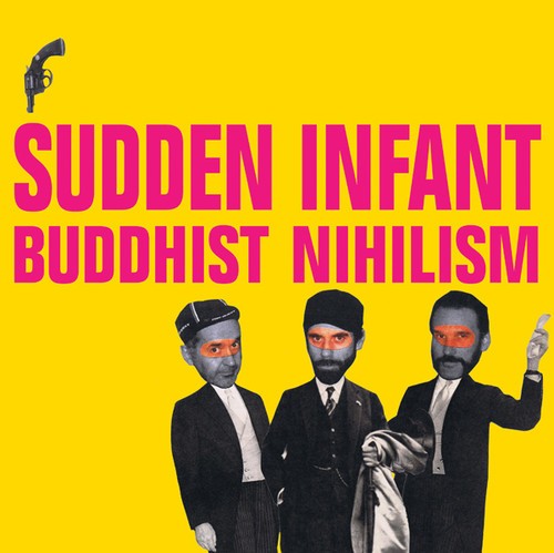 Sudden Infant - Buddhist Nihilism in the group CD / Rock at Bengans Skivbutik AB (3307710)