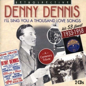 Denny Dennis - I'll Sing You A Thousand Love Songs in the group Externt_Lager /  at Bengans Skivbutik AB (3308453)
