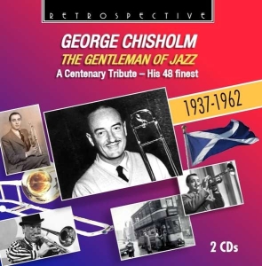 George Chisholm - The Gentleman Of Jazz in the group CD / Jazz/Blues at Bengans Skivbutik AB (3308462)