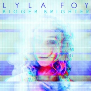 Foy Lyla - Bigger Brighter in the group VINYL / Rock at Bengans Skivbutik AB (3309421)
