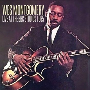 Montgomery Wes - Live At The Bbc Studios 1965 in the group CD / Jazz/Blues at Bengans Skivbutik AB (3309900)