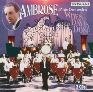 Ambrose & His Orchestra - When Day Is Done in the group CD / Jazz at Bengans Skivbutik AB (3309969)