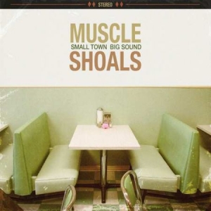 Blandade Artister - Muscle Shoals: Small Town, Big in the group VINYL / Upcoming releases / Pop at Bengans Skivbutik AB (3310583)