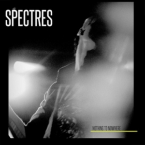 Spectres - Nothing To Nowhere in the group OTHER / Övrigt /  at Bengans Skivbutik AB (3310625)