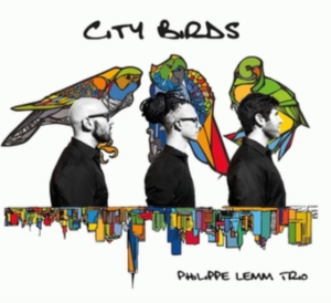 Philippe Lemm Trio - City Birds in the group OTHER / Övrigt /  at Bengans Skivbutik AB (3310785)