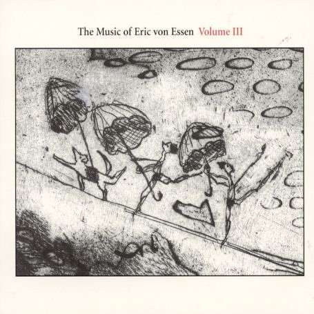 Various Artists - The Music Of Eric Von Essen, Vol. 3 in the group OTHER / Övrigt /  at Bengans Skivbutik AB (3311273)