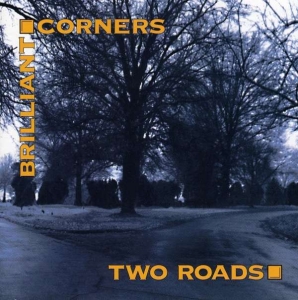 Brilliant Corners - Two Roads in the group OTHER / Övrigt /  at Bengans Skivbutik AB (3311424)