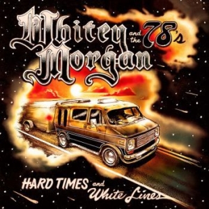 Morgan Whitey & the 78's - Hard Times And White Lines in the group VINYL / Country at Bengans Skivbutik AB (3312400)