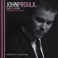 Proulx John - Baker's Dozen: Remembering Chet Bak in the group OTHER / Övrigt /  at Bengans Skivbutik AB (3312538)
