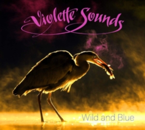 Violette Sounds - Wild And Blue (+ Extra) in the group OTHER / Övrigt /  at Bengans Skivbutik AB (3314165)
