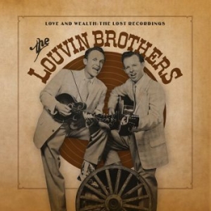 Louvin Brothers - Love And WealthLost Recordings in the group CD / New releases / Country at Bengans Skivbutik AB (3317293)
