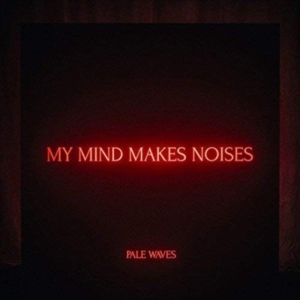 Pale Waves - My Mind Makes Noises (2Lp) in the group VINYL / Pop-Rock at Bengans Skivbutik AB (3319714)