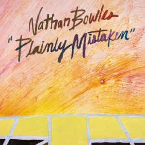 Nathan Bowles - Plainly Mistaken in the group VINYL / New releases / Worldmusic at Bengans Skivbutik AB (3321509)