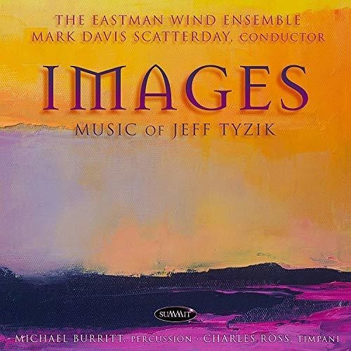 Eastman Wind Ensemble - Images: Music Of Jeff Tyzik in the group CD / Pop at Bengans Skivbutik AB (3323282)