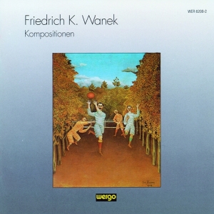 Wanek Friedrich - Kompositionen in the group Externt_Lager /  at Bengans Skivbutik AB (3323854)