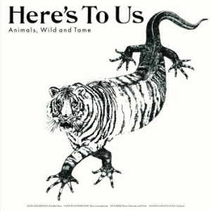 Here's To Us - Animals, Wild And Tame in the group VINYL / Jazz/Blues at Bengans Skivbutik AB (3330189)