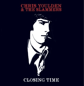 Chris & The Slammers Youlden - Closing Time in the group CD / Blues,Pop-Rock at Bengans Skivbutik AB (3331487)
