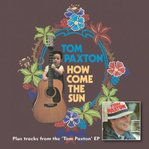 Paxton Tom - How Come The Sun/Tom Paxton Ep in the group CD / Country at Bengans Skivbutik AB (3331616)