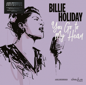 Billie Holiday - You Go To My Head (Vinyl) in the group VINYL / Upcoming releases / Jazz/Blues at Bengans Skivbutik AB (3332908)