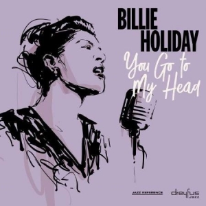 Billie Holiday - You Go To My Head in the group CD / New releases / Jazz/Blues at Bengans Skivbutik AB (3332928)