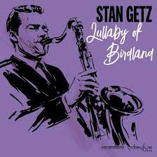 Stan Getz - Lullaby Of Birdland in the group CD at Bengans Skivbutik AB (3332940)