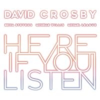 David Crosbybecca Stevensmichelle - Here If You Listen in the group CD / Rock at Bengans Skivbutik AB (3332944)