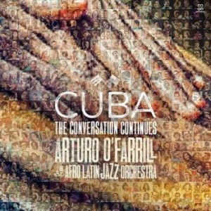 O'farrill Arturo & The Afro Latin J - Cuba: The Conversation Continues in the group CD / Jazz/Blues at Bengans Skivbutik AB (3334957)