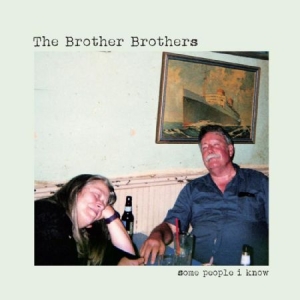 Brother Brothers - Some People I Know in the group CD / Country at Bengans Skivbutik AB (3335098)
