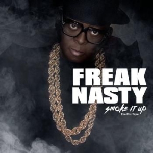 Freak Nasty - Smoke It Up in the group CD / Upcoming releases / Hip Hop at Bengans Skivbutik AB (3335382)
