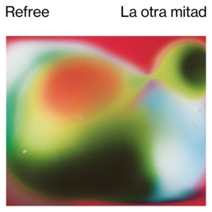Refree - La Otra Mitad in the group CD / Pop-Rock at Bengans Skivbutik AB (3338208)