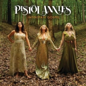 Pistol Annies - Interstate Gospel in the group CD / Upcoming releases / Country at Bengans Skivbutik AB (3339053)