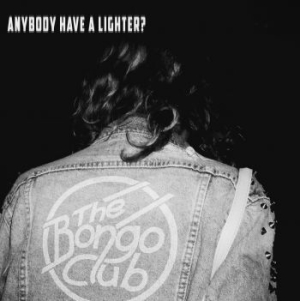 The Bongo Club - Anybody Have A Lighter in the group Labels / Bengans Distribution at Bengans Skivbutik AB (3364100)