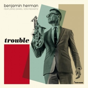 Benjamin Herman - Trouble in the group VINYL / New releases / Jazz/Blues at Bengans Skivbutik AB (3376139)